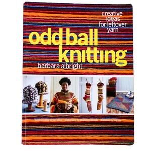 "Oddball Knitting" book by Barbara Albright Creative Ideas for Leftover Yarn